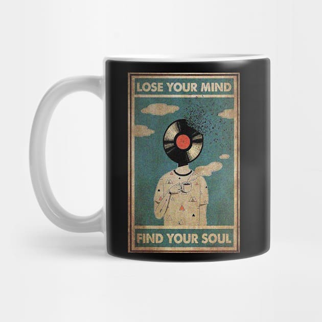 Lose Your Mind, Find Your Soul by I Do Give A Shirt